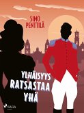 Ylhäisyys ratsastaa yhä (eBook, ePUB)
