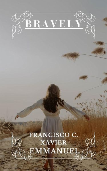 Bravely (Spiritism, #6) (eBook, ePUB) Bravely (Spiritism, #6) (eBook, ePUB)