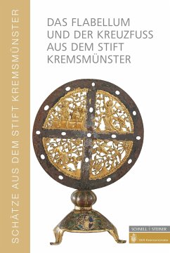 Das Flabellum und der Kreuzfuß aus dem Stift Kremsmünster - Nowacki, Lucie Dorothea; Vennebusch, Jochen Hermann