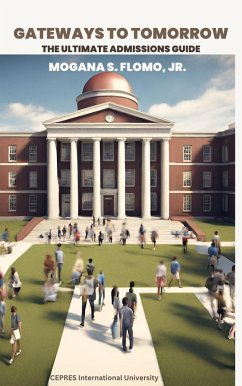 Gateways to Tomorrow: The Ultimate Admissions Guide (eBook, ePUB) - Flomo, Mogana S.