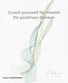 Coach yourself for Health für Positives Denken (eBook, ePUB)