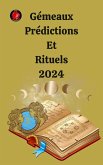 Gémeaux Prédictions Et Rituels 2024 (eBook, ePUB)