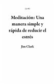 Meditación: Una manera simple y rápida de reducir el estrés (1, #1) (eBook, ePUB)