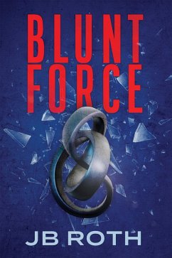 Blunt Force (eBook, ePUB) - Roth, Jb