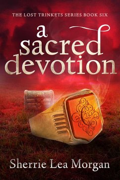 A Sacred Devotion (The Lost Trinkets Series, #6) (eBook, ePUB) - Morgan, Sherrie Lea