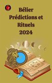 Bélier Prédictions et Rituels 2024 (eBook, ePUB)