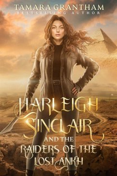 Harleigh Sinclair and the Raiders of the Lost Anhk (eBook, ePUB) - Grantham, Tamara