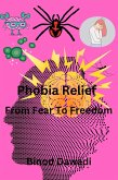 Phobia Relief From Fear To Freedom (eBook, ePUB)