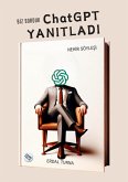 Biz Sorduk ChatGPT Yanitladi (Yapay Zeka Serisi, #1) (eBook, ePUB)