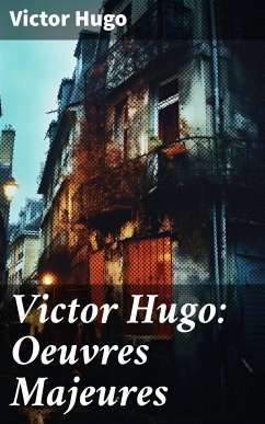 Victor Hugo: Oeuvres Majeures (eBook, ePUB) - Hugo, Victor