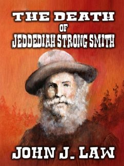 The Death of Jeddediah Strong Smith (eBook, ePUB) - Law, John J.