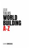 Ian Talks World Building A-Z (eBook, ePUB)