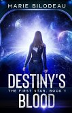 Destiny's Blood (The First Star, #1) (eBook, ePUB)
