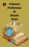 Poissons Prédictions Et Rituels 2024 (eBook, ePUB)