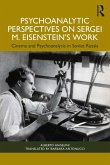 Psychoanalytic Perspectives on Sergei M. Eisenstein's Work (eBook, ePUB)