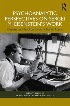 Psychoanalytic Perspectives on Sergei M. Eisenstein's Work (eBook, ePUB) - Angelini, Alberto