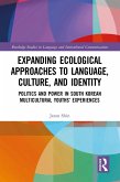 Expanding Ecological Approaches to Language, Culture, and Identity (eBook, ePUB)
