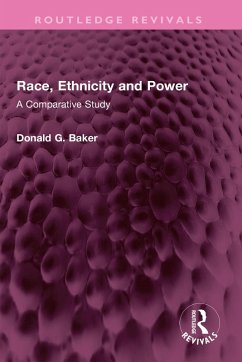 Race, Ethnicity and Power (eBook, ePUB) - Baker, Donald G.