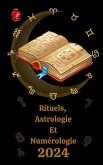 Rituels, Astrologie Et Numérologie 2024 (eBook, ePUB)