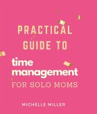 Time Management For Single Moms (eBook, ePUB)