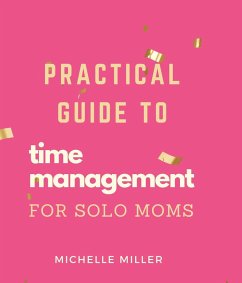 Time Management For Single Moms (eBook, ePUB) - Miller, Michelle