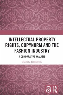 Intellectual Property Rights, Copynorm and the Fashion Industry (eBook, PDF) - Jankowska, Marlena