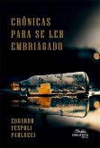 Crônicas Para Se Ler Embriagado (eBook, ePUB)