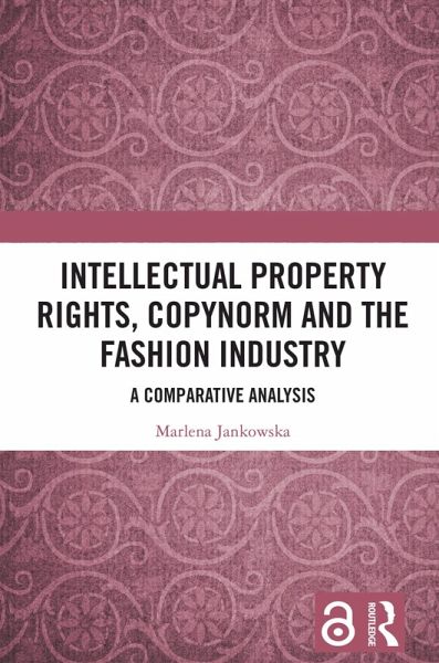 Intellectual Property Rights, Copynorm and the Fashion Industry (eBook, ePUB)