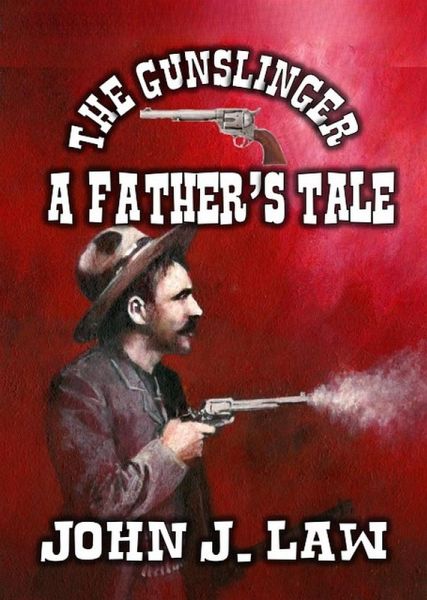 The Gunslinger - A Father's Tale (eBook, ePUB)