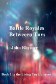 Battle Royale Between Toys (Living Toy Universe, #1) (eBook, ePUB)