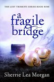 A Fragile Bridge (The Lost Trinkets Series, #9) (eBook, ePUB)