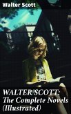 WALTER SCOTT: The Complete Novels (Illustrated) (eBook, ePUB)