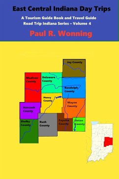 Cover East Central Indiana Day Trips (Road Trip Indiana Series, #4) (eBook, ePUB)
