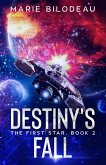 Destiny's Fall (The First Star, #2) (eBook, ePUB)