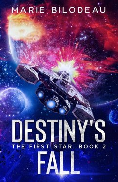Destiny's Fall (The First Star, #2) (eBook, ePUB) - Bilodeau, Marie