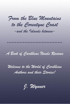 From the Blue Mountains to the Corentyne Coast -and the Islands between (eBook, ePUB) - Wynner, J.