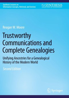 Trustworthy Communications and Complete Genealogies - Moore, Reagan W.