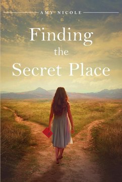 Finding the Secret Place (eBook, ePUB) - Nicole, Amy