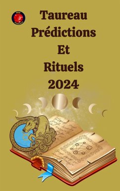 Taureau Prédictions Et Rituels 2024 (eBook, ePUB) - Rubi, Alina A; Rubi, Angeline