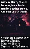 Something Wicked: 560+ Horror Classics, Macabre Tales & Supernatural Mysteries (eBook, ePUB)