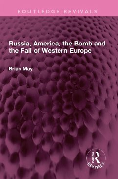 Russia, America, the Bomb and the Fall of Western Europe (eBook, ePUB) - May, Brian