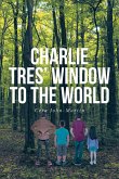 Charlie Tres' Window to the World (eBook, ePUB)