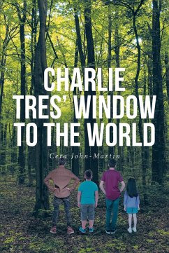 Charlie Tres' Window to the World (eBook, ePUB) - John-Martin, Cera