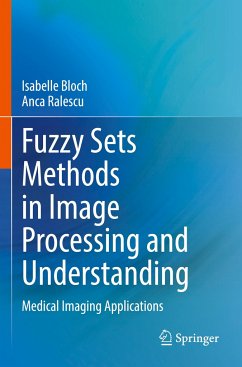 Fuzzy Sets Methods in Image Processing and Understanding - Bloch, Isabelle;Ralescu, Anca