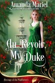 Au Revoir, My Duke (Revenge of the Wallflowers, #39) (eBook, ePUB)