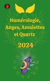 Numérologie, Anges, Amulettes et Quartz 2024 (eBook, ePUB)