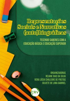 Representações sociais e narrativas (auto)biográficas (eBook, ePUB) - Silva, Rejane Dias da; Freitas, Vera Lúcia Chalegre de; Gabriel, Gilvete de Lima