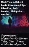 Supernatural Mysteries: 60+ Horror Tales, Ghost Stories & Murder Mysteries (eBook, ePUB)