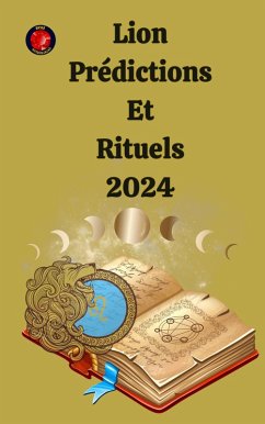 Lion Prédictions Et Rituels 2024 (eBook, ePUB) - Rubi, Angeline A.; Rubi, Angeline