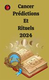 Cancer Prédictions Et Rituels 2024 (eBook, ePUB)